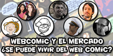 Mesa redonda: Webcómic y el mercado. ¿Se puede vivir del web cómic?